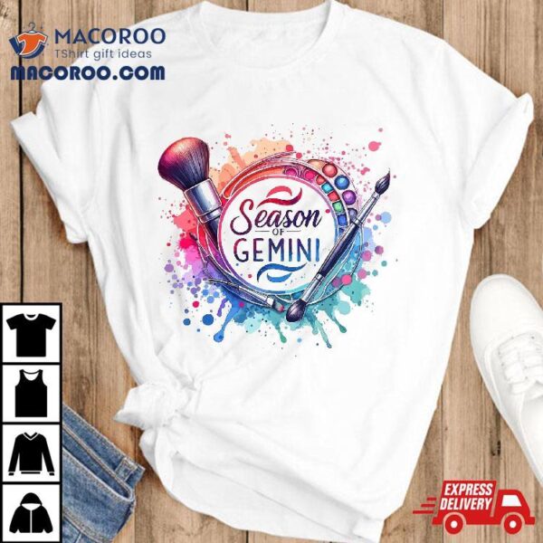 Season Of Gemini Zodiac Signs May Happy Birthday June Shirt