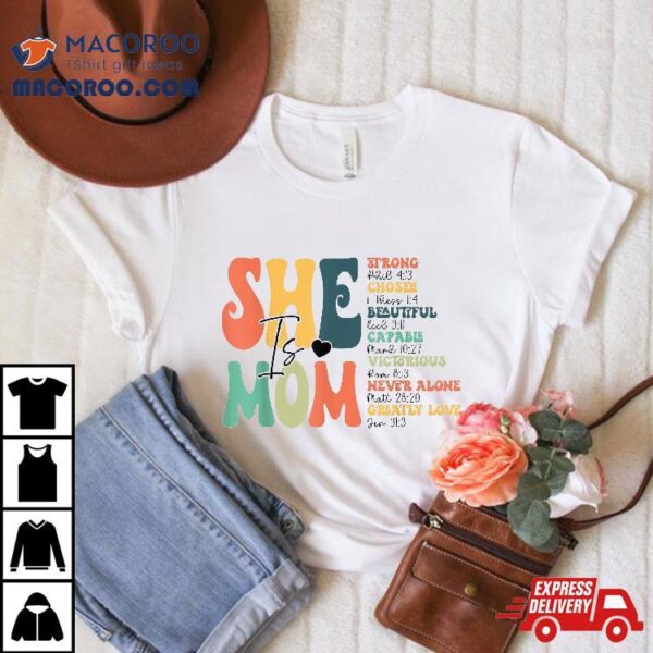 She Is Mom Christian Bible Verse Religious Mother’s Day Shirt