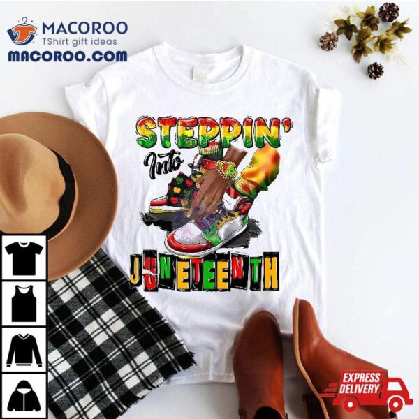 Stepping Into Juneteenth Afro Woman Black Girls Sneakers Shirt