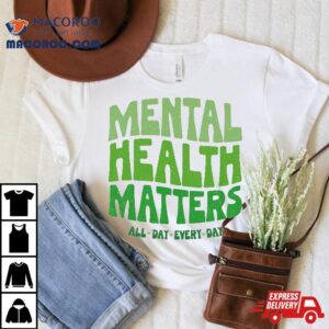 Tal Health Matters End The Stigma Be Kind To Your Mind Shirt