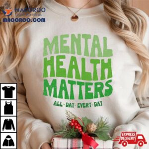 Tal Health Matters End The Stigma Be Kind To Your Mind Tshirt