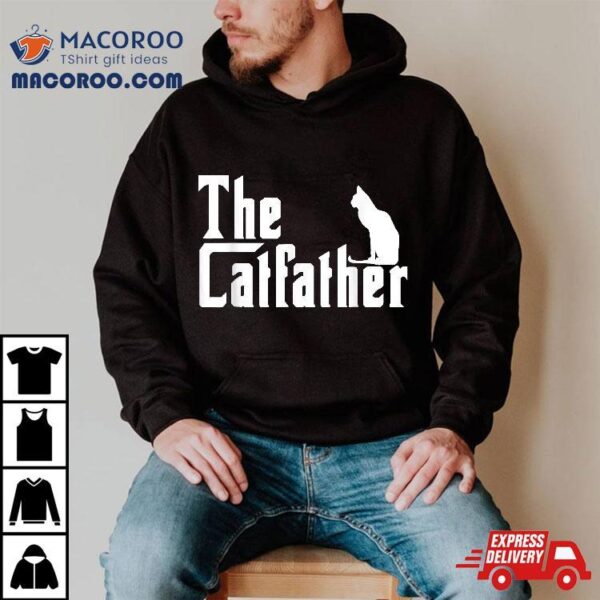 The Catfather Funny Cat Dad Father Lover Shirt