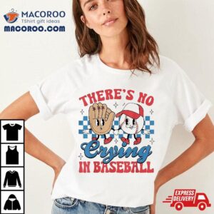 There Is No Crying In Baseball Funny Game Day Kids Shirt