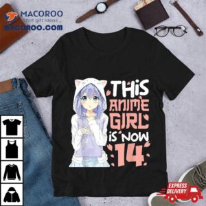 This Anime Girl Is Now 14 Year Old 14th Birthday Gifts Shirt