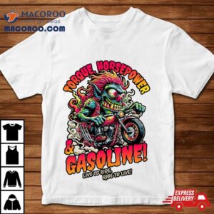 Torque Horsepower And Gasoline Funny Wild Motorcycle Cartoon Shirt