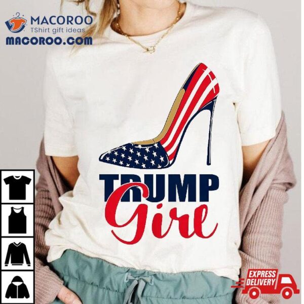 Trump Girl Stilettos High Heel American Flag 2024 Shirt