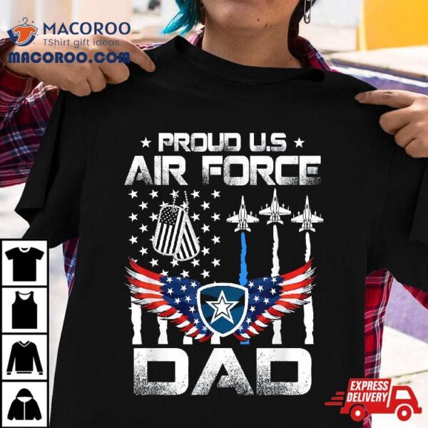 Us Air Force Proud Dad – Fathers Day Shirt