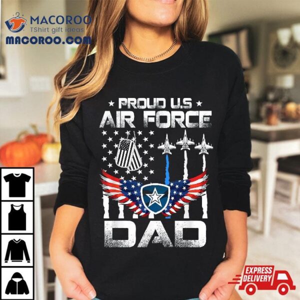 Us Air Force Proud Dad – Fathers Day Shirt