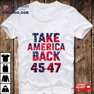 Vintage Usa Flag 45 = 47 Take America Back Shirt