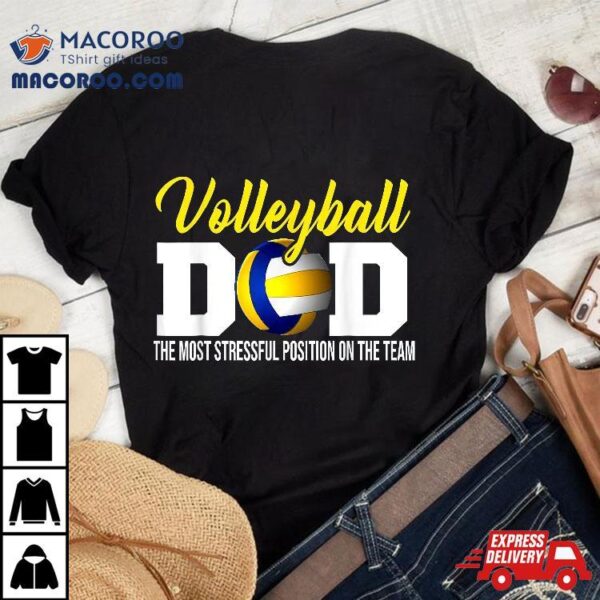 Volleyball Dad The Most Stressful Position Happy Fathers Day Shirt