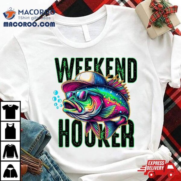 Weekend Hooker Tie Dye Bass Fish Funny Dad Fishing Shirt