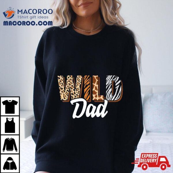 Wild Dad Zoo Born Two Be B-day Safari Jungle Animal Shirt