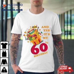 Yes It’s My Happy 60th Birthday Cinco De Mayo Sombrero Shirt