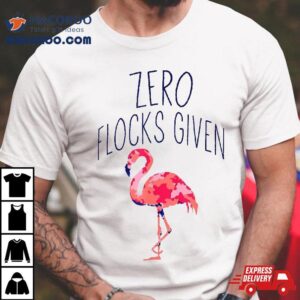 Zero Flocks Given Shirt Flamingo Tee
