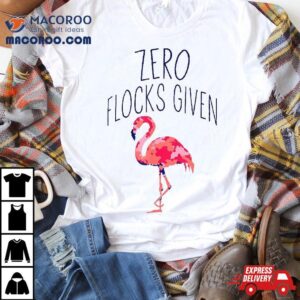 Zero Flocks Given Flamingo Tee Tshirt
