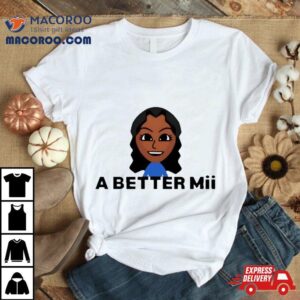 A Better Mii Tshirt
