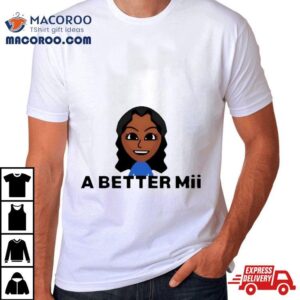 A Better Mii Tshirt