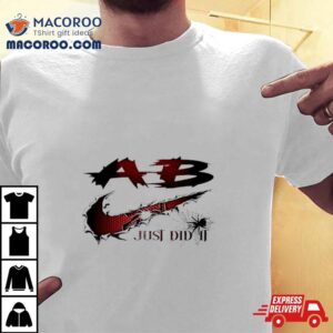 Ab Nike Just Did I Tshirt