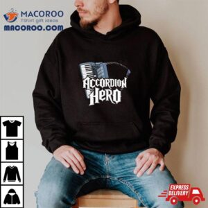 Accordion Hero Shirt