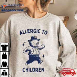 Allergic To Children Bear Tshirt