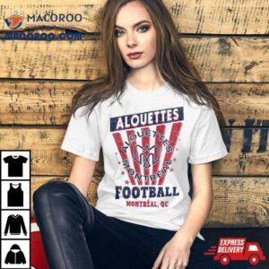 Alouettes Montreal Football Montreal Qc Shirt