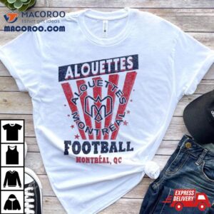 Alouettes Montreal Football Montreal Qc Tshirt
