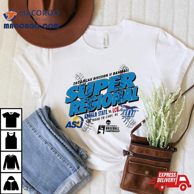 Angelo State Vs Lcu 2024 Ncaa Division Ii Baseball Super Regional Shirt Angelo State Vs Lcu 2024 Ncaa Division Ii Baseball Super Regional Shirt