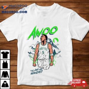 Anthony Edwards Awoo The Ant Has Awakened Shirt
