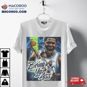 Anthony Edwards Bring Ya Ass Vintage Shirt