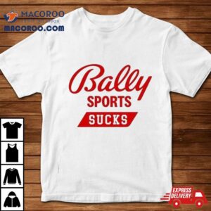 Bally Sports Sucks Shirt