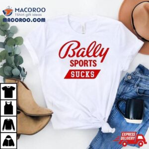 Bally Sports Sucks Shirt