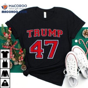 47 Trump 2024 Vote President Donald 47th Shirt