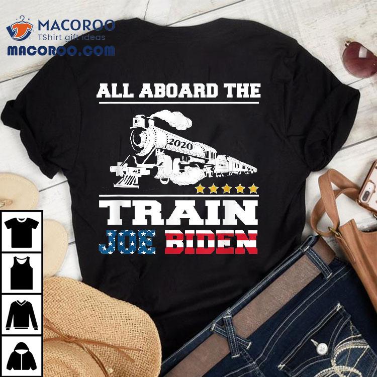 5 Star All Aboard The Joe Biden Train 2020 American Flag Tee Shirt 5 Star All Aboard The Joe Biden Train 2020 American Flag Tee Shirt