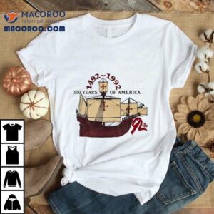 500 Years Of America 1492-1992 Mayflower Ship Shirt