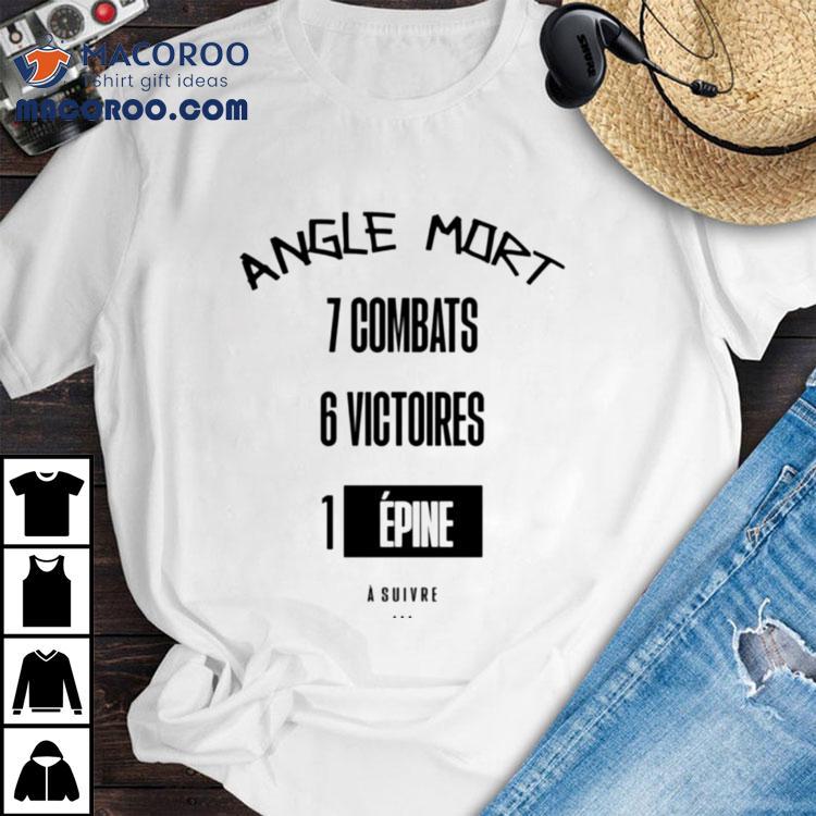 Angle Mort 7 Combats 6 Victoires 1 Epine Shirt Angle Mort 7 Combats 6 Victoires 1 Epine Shirt