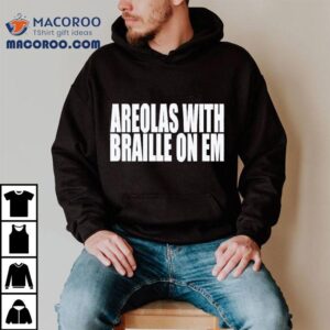 Areolas With Braille On Em Tshirt