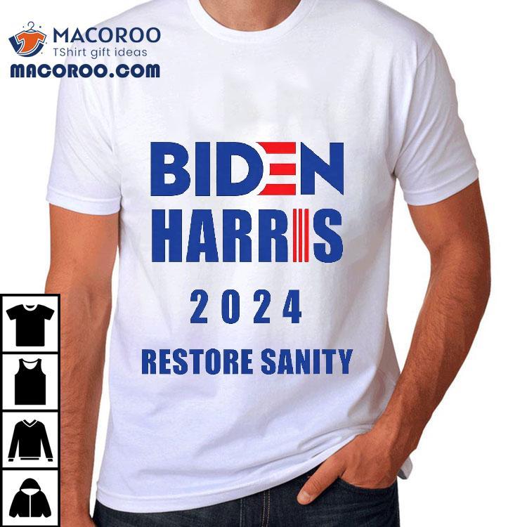 Biden Harris 2024 Restore Sanity Shirt Biden Harris 2024 Restore Sanity Shirt