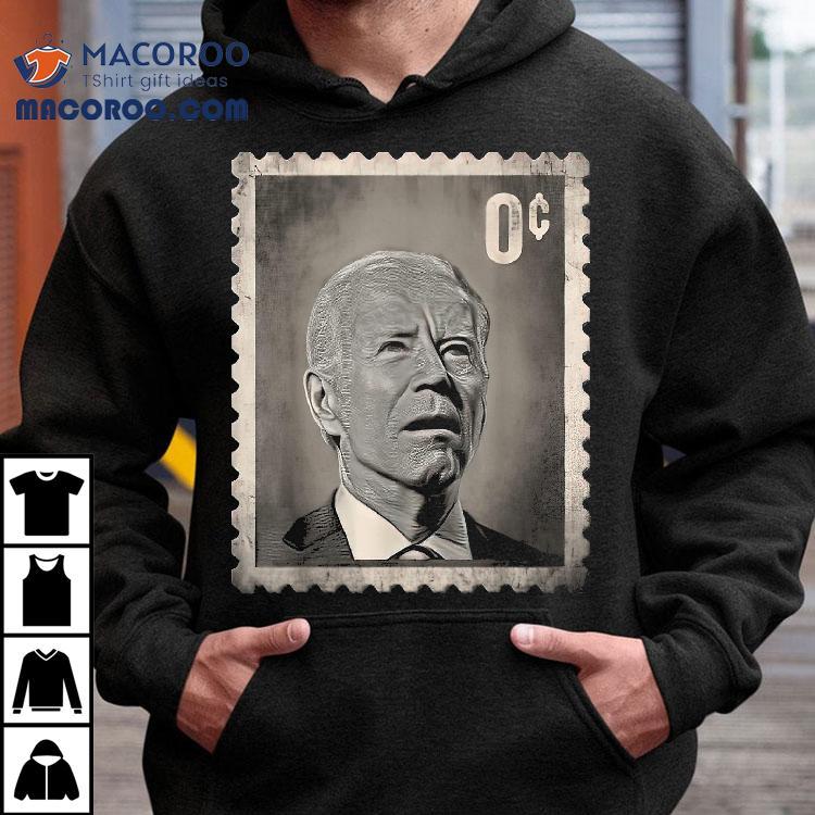 Biden Zero Cents Stamp Shirt 0 President No Biden Zero Cents Stamp Shirt 0 President No
