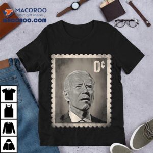 Biden Zero Cents Stamp Shirt 0 President No 2 Biden Zero Cents Stamp President No Tshirt