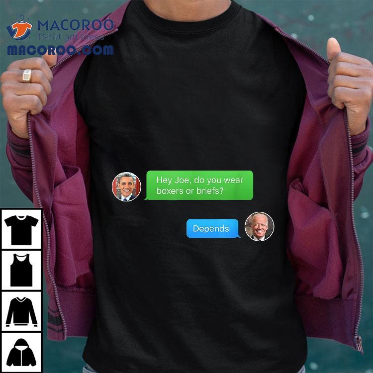 Boxers Or Briefs Depends Anti Joe Biden Tshirt Obama Texts Shirt Boxers Or Briefs Depends Anti Joe Biden Tshirt Obama Texts Shirt