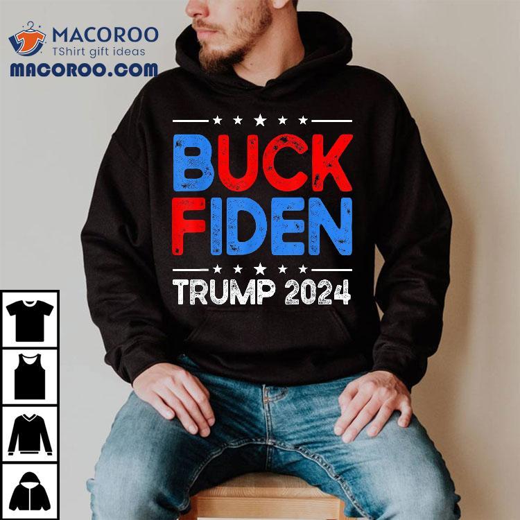 Buck Fiden Anti Biden Funny Impeach Joe – Trump 2024 Shirt Buck Fiden Anti Biden Funny Impeach Joe – Trump 2024 Shirt