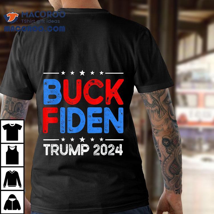 Buck Fiden Anti Biden Funny Impeach Joe – Trump 2024 Shirt Buck Fiden Anti Biden Funny Impeach Joe – Trump 2024 Shirt