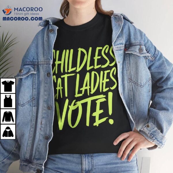 Childless Cat Ladies Vote Kamala Harris Shirt