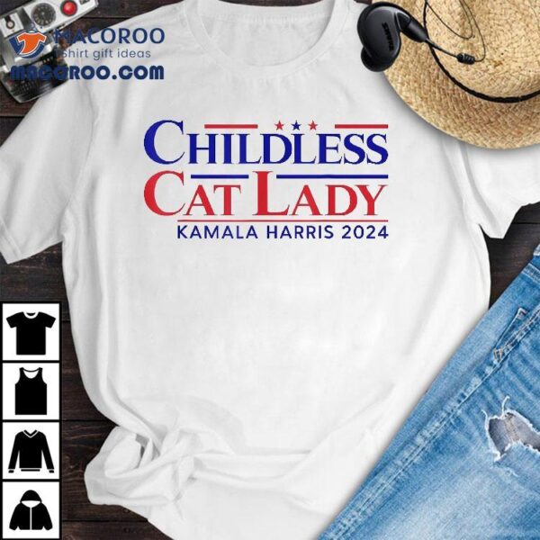 Childless Cat Lady Kamala 2024 Harris Funny President Shirt