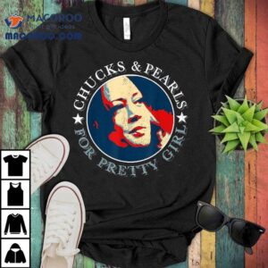 Chucks Pearls And Pretty Girls Kamala Harris Inauguration Tshirt