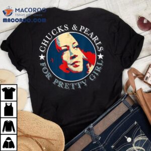 Chucks Pearls And Pretty Girls Kamala Harris Inauguration Tshirt