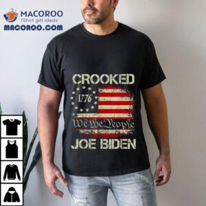 Crooked Joe Biden Trump Quote Called Shirt 2 Crooked Joe Biden Trump Quote Called Tshirt