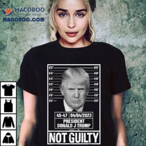 Donald Trump Police Mugshot Photo Not Guilty 45-47 President Shirt