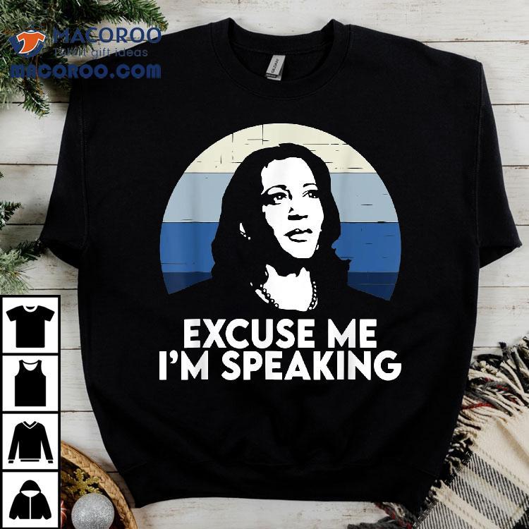 Excuse Me Im Speaking Kamala Harris Shirt Excuse Me Im Speaking Kamala Harris Shirt