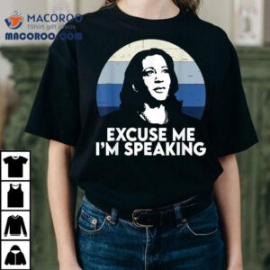Excuse Me Im Speaking Kamala Harris Shirt 2 Excuse Me Im Speaking Kamala Harris Tshirt